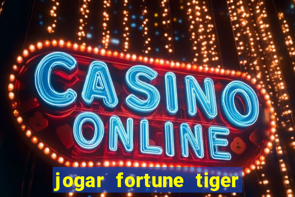 jogar fortune tiger 2 demo